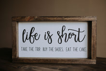 Load image into Gallery viewer, Life Is Short - Wood Sign