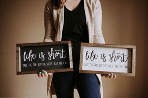 Life Is Short - Wood Sign