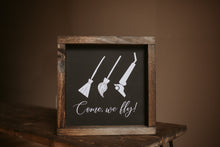 Load image into Gallery viewer, Come, We Fly - Wood Sign