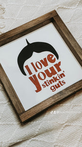 I Love Your Stinkin’ Guts