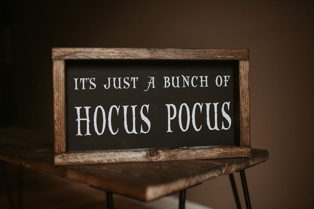 It's Just a Bunch of Hocus Pocus - Wood Sign
