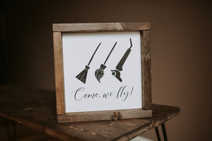 Come, We Fly - Wood Sign