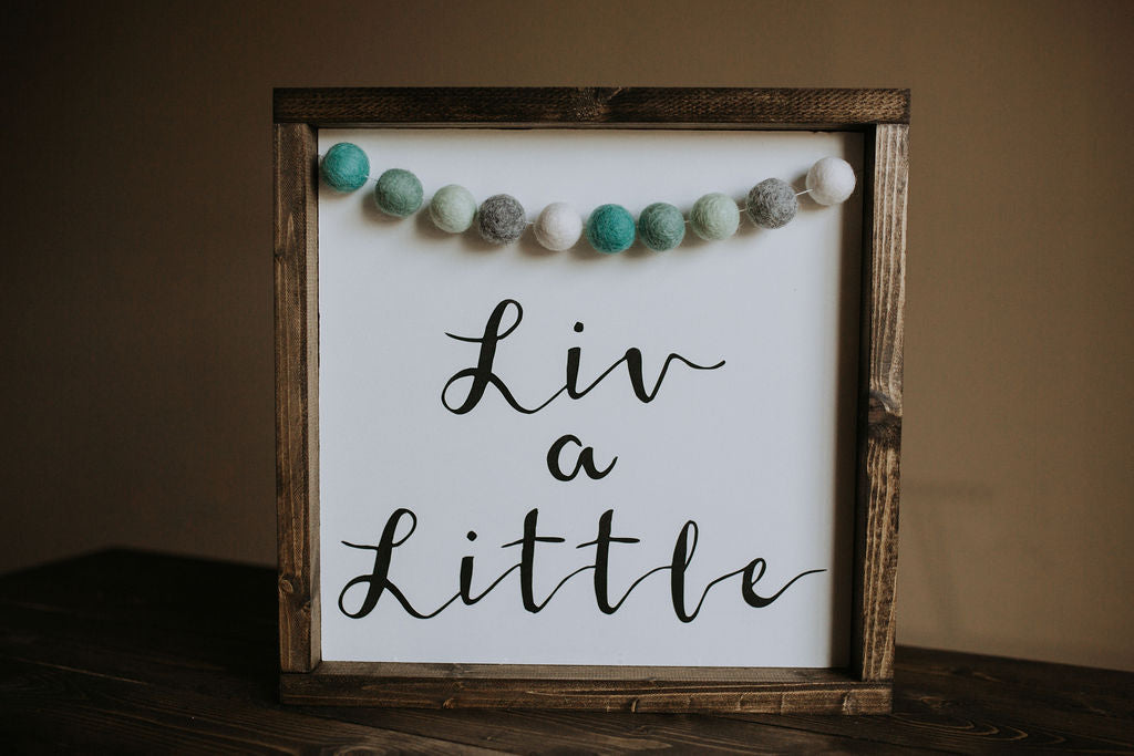 Liv A Little With Garland - Wood Sign