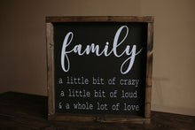 Load image into Gallery viewer, Family (Crazy, Loud, Love) - Wood Sign
