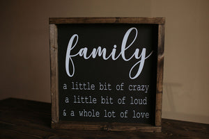 Family (Crazy, Loud, Love) - Wood Sign