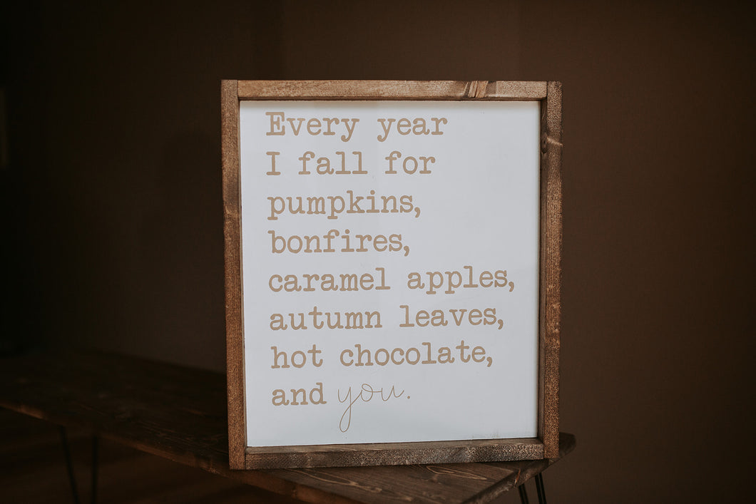 Every Year I Fall For - Wood Sign