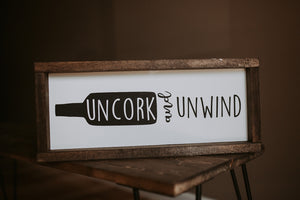 Uncork and Unwind - Wood Sign