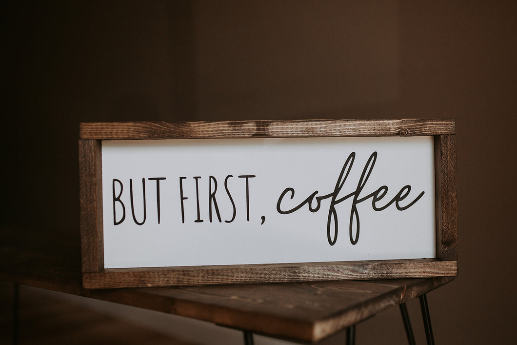 But First, Coffee - Wood Sign