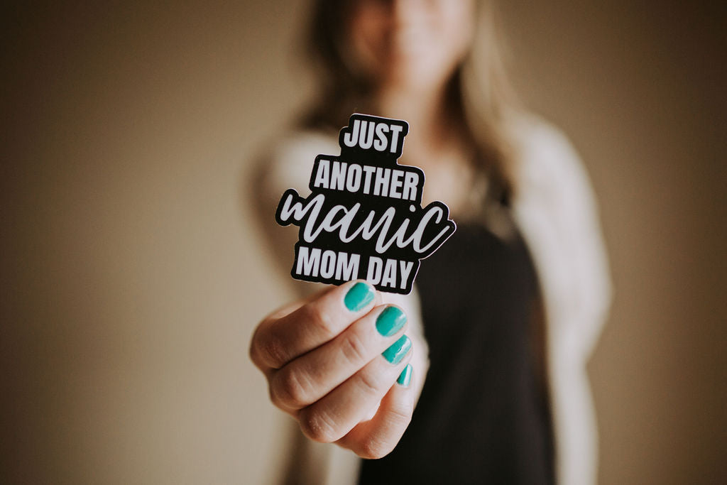 Just Another Manic Mom Day - Sticker