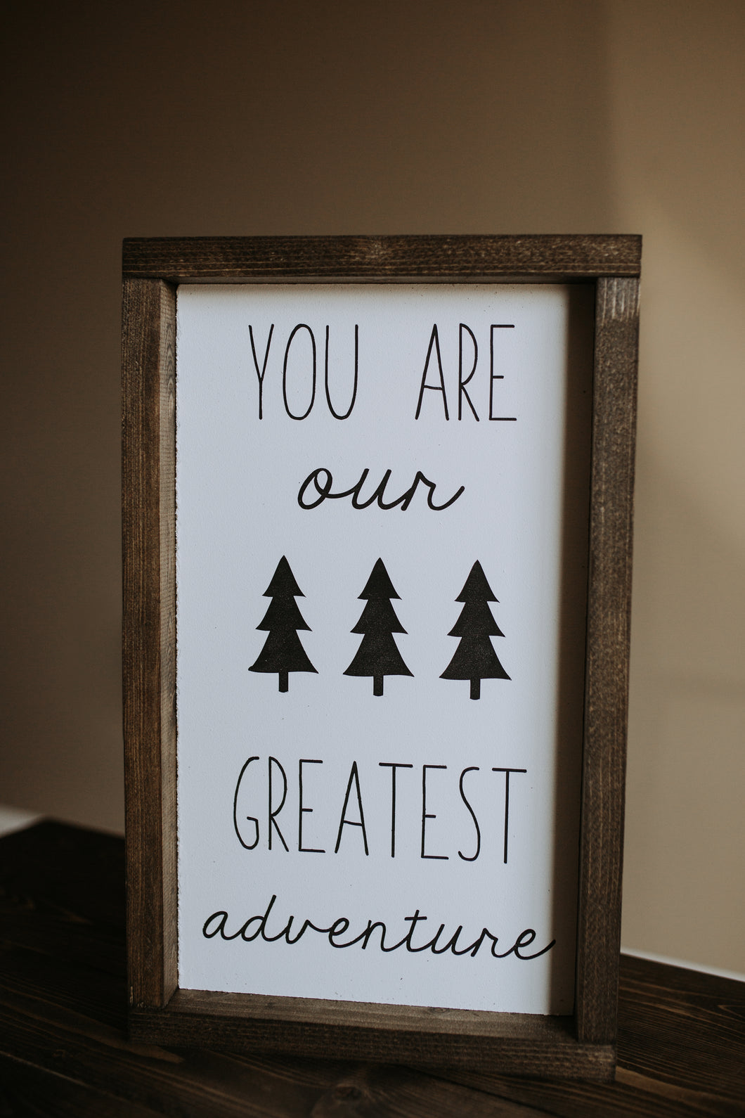 You Are Our Greatest Adventure - Wood Sign