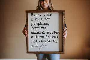 Every Year I Fall For - Wood Sign