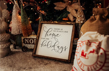 Load image into Gallery viewer, There’s no place like home for the holidays - Wood Sign
